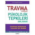 Travma Sonrası Psikolojik Tepkileri Anlamak