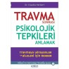 Travma Sonrası Psikolojik Tepkileri Anlamak
