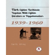 Türk Eğitim Tarihinde Yapılan Milli Eğitim Şuraları ve Uygulamaları 1939 - 1960