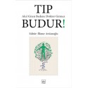 Tıp Budur! Akıl Giren Bedene Doktor Girmez