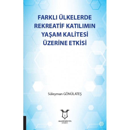 Farklı Ülkelerde Rekreatif Katılımın Yaşam Kalitesi Üzerine Etkisi
