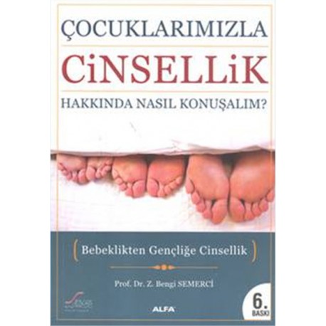 Çocuklarımızla Cinsellik Hakkında Nasıl Konuşmalı?