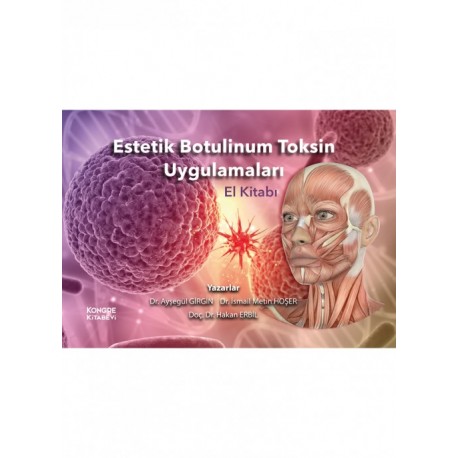 Estetik Botulinum Toksin Uygulamaları El Kitabı