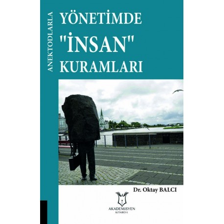 Anektodlarla Yönetimde “İnsan” Kuramları