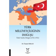 Türk Milliyetçiliğinin Doğuşu Türk Yurdu Dergisi (1911-1931)