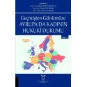 Geçmişten Günümüze Avrupa’da Kadının Hukukî Durumu - Cilt I