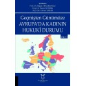 Geçmişten Günümüze Avrupa’da Kadının Hukukî Durumu - Cilt I