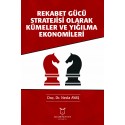 Rekabet Gücü Stratejisi Olarak Kümeler ve Yığılma Ekonomileri