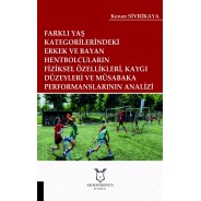 Farklı Yaş Katglerdeki Hentbolcuların Fiziksel Özellikleri, Kaygı Düzeyleri ve Müsabaka Performanslarının Analizi