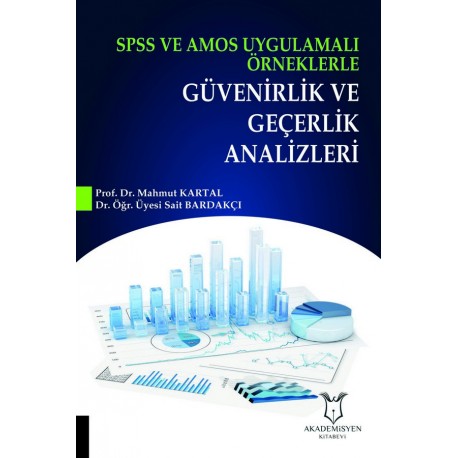 SPSS ve AMOS Uygulamalı Örneklerle Güvenirlik ve Geçerlik Analizleri