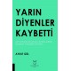 Yarın Diyenler Kaybetti