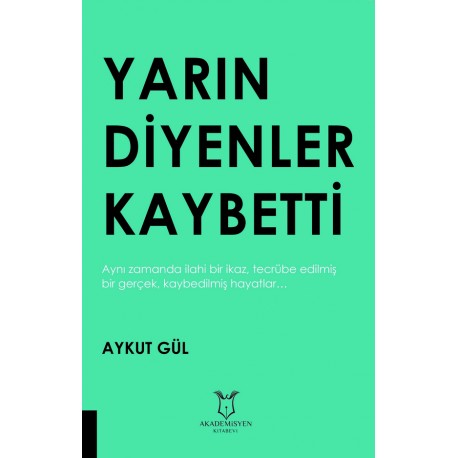 Yarın Diyenler Kaybetti