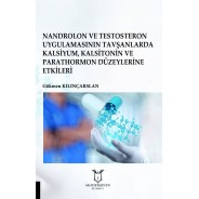 Nandrolon ve Testosteron Uygulamasının Tavşanlarda Kalsiyum, Kalsitonin ve Parathormon Düzeylerine Etkileri