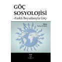 Göç Sosyolojisi - Farklı Boyutlarıyla Göç