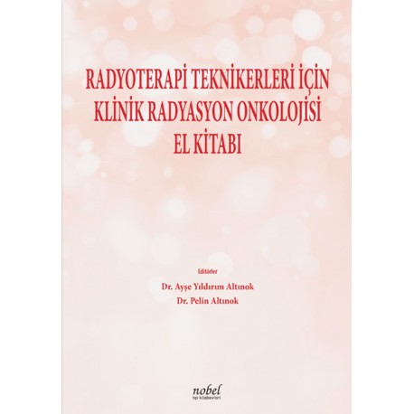 Radyoterapi Teknikerleri için Klinik Radyasyon Onkolojisi El Kitabı