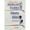 AŞIKLAR ÖLMEZ - Orkestra Albümü