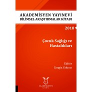 Çocuk Sağlığı ve Hastalıkları - Akademisyen Yayınevi Bilimsel Araştırmalar Kitabı