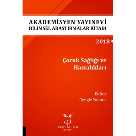 Çocuk Sağlığı ve Hastalıkları - Akademisyen Yayınevi Bilimsel Araştırmalar Kitabı