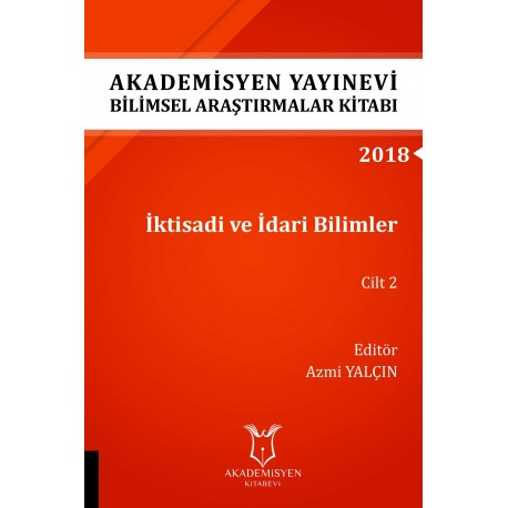 İktisadi ve İdari Bilimler Cilt 2 - Akademisyen Yayınevi Bilimsel Araştırmalar Kitabı