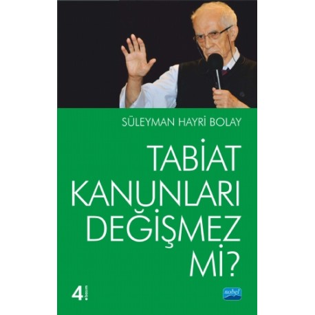 Tabiat Kanunları Değişmez mi?