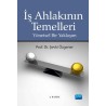 İŞ AHLAKININ TEMELLERİ - Yönetsel Bir Yaklaşım
