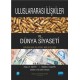 ULUSLARARASI İLİŞKİLER ve DÜNYA SİYASETİ - International Relations and World Politics