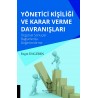 Yönetici Kişiliği ve Karar Verme Davranışları (Örgütsel Sonuçlar Bağlamında Değerlendirme)