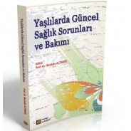 Yaşlılarda Güncel Sağlık Sorunları ve Bakımı