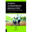 Sporda Antrenörlük Meslek Etiği (Bedensel Engelli Sporlar Örneği)