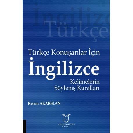 Türkçe Konuşanlar İçin İngilizce Kelimelerin Söyleniş Kuralları