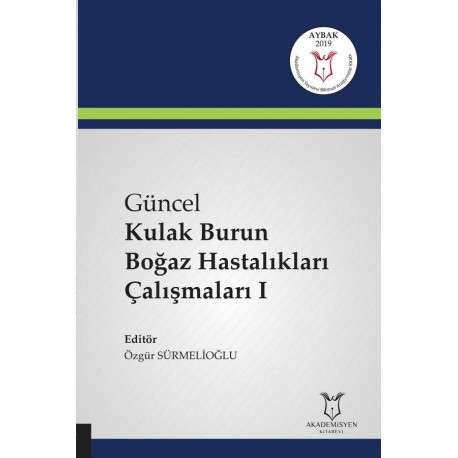 Güncel Kulak Burun Boğaz Hastalıkları Çalışmaları I