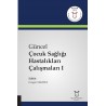 Güncel Çocuk Sağlığı Hastalıkları Çalışmaları I ( AYBAK 2019 Mart )