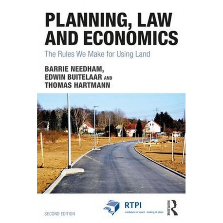 Planning, Law and Economics - The Rules We Make for Using Land