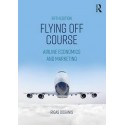 Flying Off Course - Airline Economics and Marketing