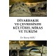 Diyarbakır ve Çevresinde Kültürel Miras ve Turizm