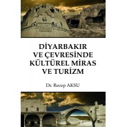 Diyarbakır ve Çevresinde Kültürel Miras ve Turizm
