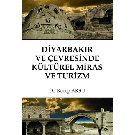 Diyarbakır ve Çevresinde Kültürel Miras ve Turizm