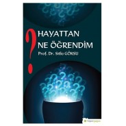 Hayattan Ne Öğrendim?