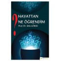 Hayattan Ne Öğrendim?