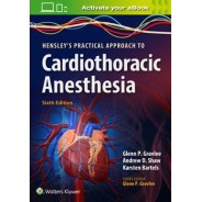  Hensley's Practical Approach to Cardiothoracic Anesthesia