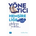 Yönetici Hemşireliğe Giden Yolda Adım Adım…