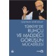 Türkiye'de Ruhçu ve Maddeci Görüşün Mücadelesi