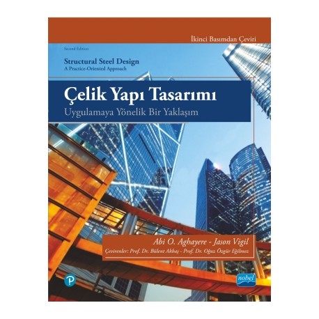 ÇELİK YAPI TASARIMI - Uygulamaya Yönelik Bir Yaklaşım / STRUCTURAL STEEL DESIGN A Practice-Oriented Approach