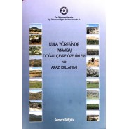 Kula Yöresinde (Manisa) Doğal Çevre Özellikleri ve Arazi Kullanımı