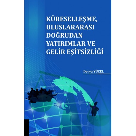 Küreselleşme, Uluslararası Doğrudan Yatırımlar ve Gelir Eşitsizliği