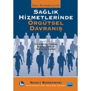 SAĞLIK HİZMETLERİNDE ÖRGÜTSEL DAVRANIŞ - Organizational Behavior in Health Care