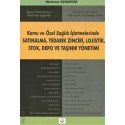 Kamu ve Özel Sağlık İşletmelerinde Satınalma, Tedarik Zinciri, Lojistik, Stok, Depo ve Taşınır Yönetimi