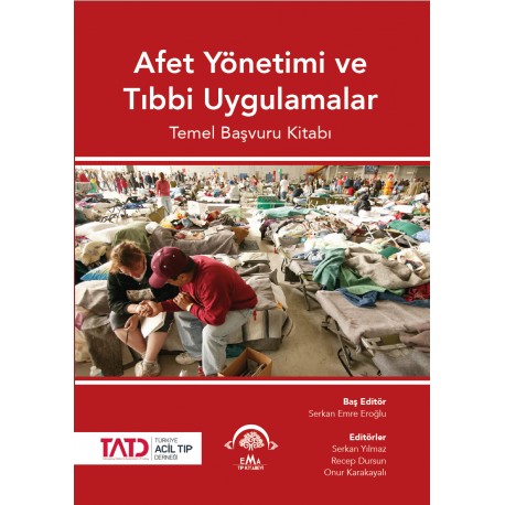 Afet Yönetimi ve Tıbbi Uygulamalar - Temel Başvuru Kitabı