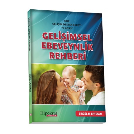 GDP Gelişimsel Destek Paketi ''0-6 Yaş'' Gelişimsel Ebeveynlik Rehberi