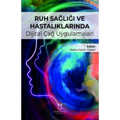 Ruh Sağlığı ve Hastalıklarında Dijital Çağ Uygulamaları